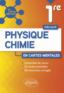 Spécialité Physique-Chimie - Première - 16 cartes mentales et 112 exercices corrigés