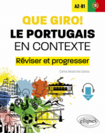 Que giro! Le portugais en contexte A2-B1 - Réviser et progresser (avec fichiers audio)