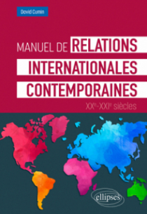 Manuel de relations internationales contemporaines - XXe-XXIe siècles