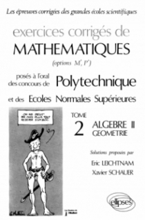 Mathématiques Polytechnique II - Algèbre II - Géométrie - Exercices corrigés