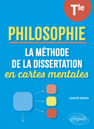 La Méthode de la dissertation en cartes mentales - Philosophie. Terminale.