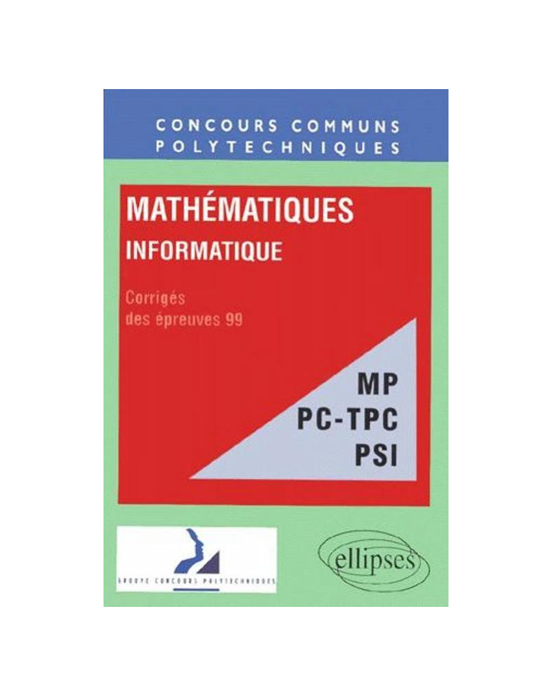 Mathématiques et Informatique - Filières MP - PC - TPC - PSI, 1999