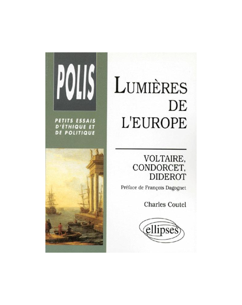 Lumières de l'Europe - Voltaire, Condorcet, Diderot