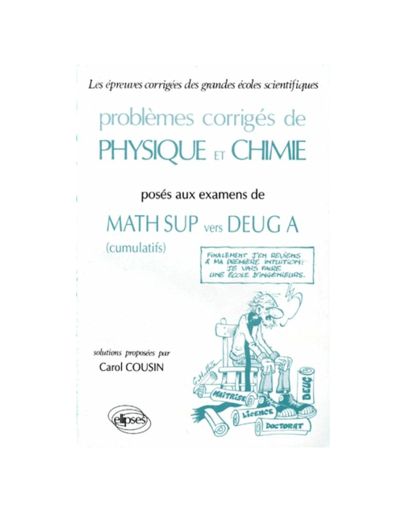 Physique et Chimie posés aux examens de Mathématiques Sup vers DEUG A (cumulatifs) 1991-92-93