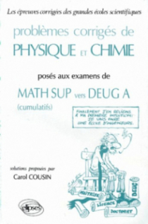 Physique et Chimie posés aux examens de Mathématiques Sup vers DEUG A (cumulatifs) 1991-92-93