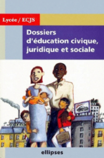 Dossiers d'Education Civique, Juridique et Sociale (Lycée)