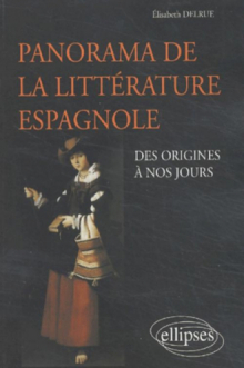 Panorama de la littérature espagnole des origines à nos jours