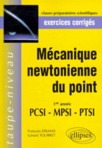 Mécanique Newtonienne du point PCSI-MPSI-PTSI - Exercices corrigés