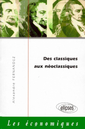 Des Classiques aux Néoclassiques - La naissance de l'économie politique