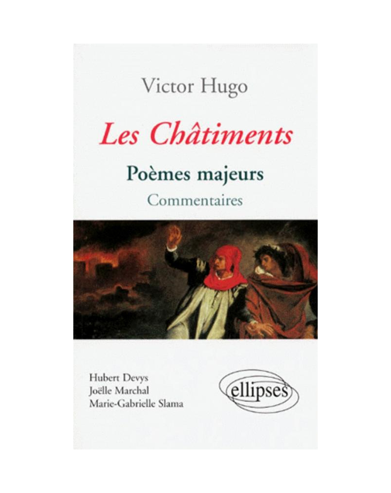 Hugo Victor, Les Châtiments - Poèmes majeurs - Commentaires