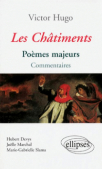 Hugo Victor, Les Châtiments - Poèmes majeurs - Commentaires