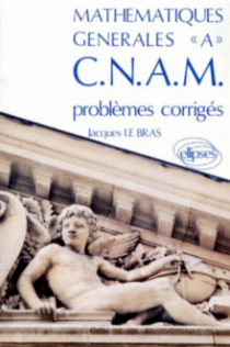 Mathématiques générales A CNAM - Problèmes corrigés