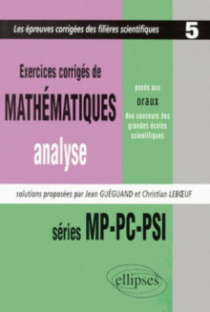 Mathématiques posés aux oraux des concours d'entrée des grandes écoles scientifiques 1997-1999 - MP-PC-PSI - Analyse Tome 5 - Exercices corrigés