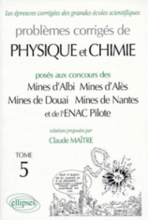 Physique Mines d'Albi, Alès, Douai, Nantes et ENAC 1996-1998 - Tome 5