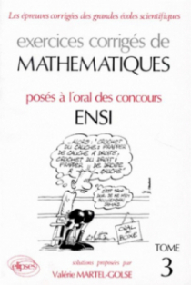 Mathématiques ENSI 1985-1992 - Tome 3 - Oral - Exercices corrigés