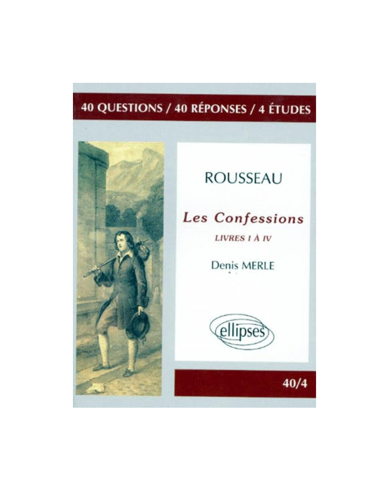 Rousseau, Les Confessions (Livres I à IV)