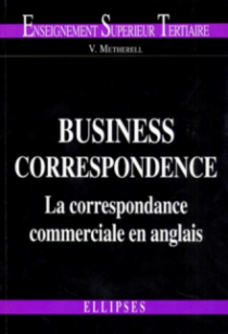Business Correspondence - La correspondance commerciale en anglais