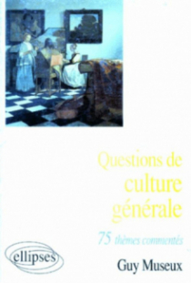 Questions de culture générale - 75 thèmes commentés