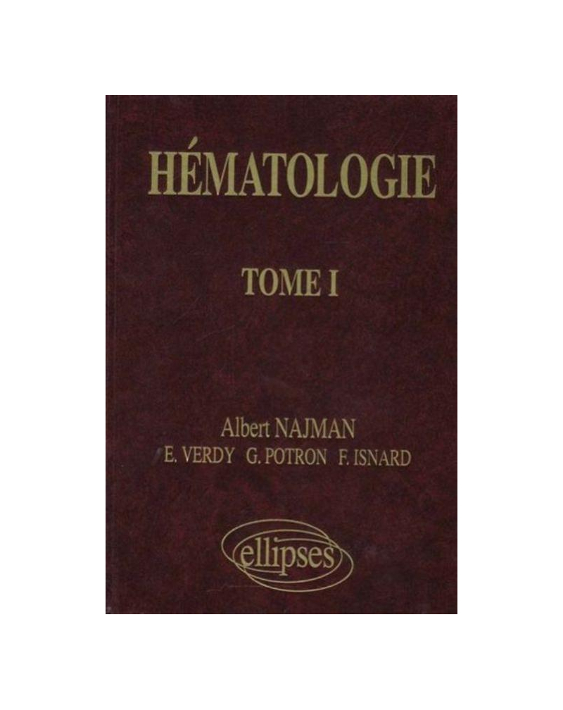 Hématologie - Précis des maladies du sang - Tome 1