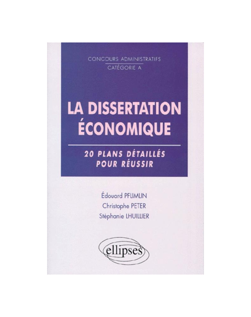 La dissertation économique - 20 plans détaillés pour réussir