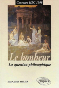 bonheur (Le) - La question philosophique