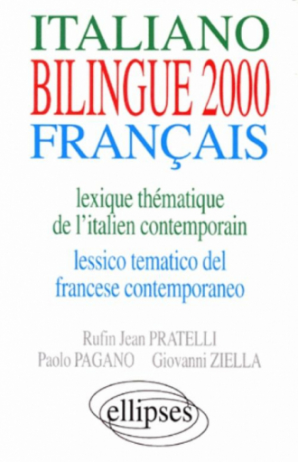 BILINGUE 2000. Italiano-Français - Lexique thématique de l'italien contemporain - Lessico tematico del francese contemporaneo