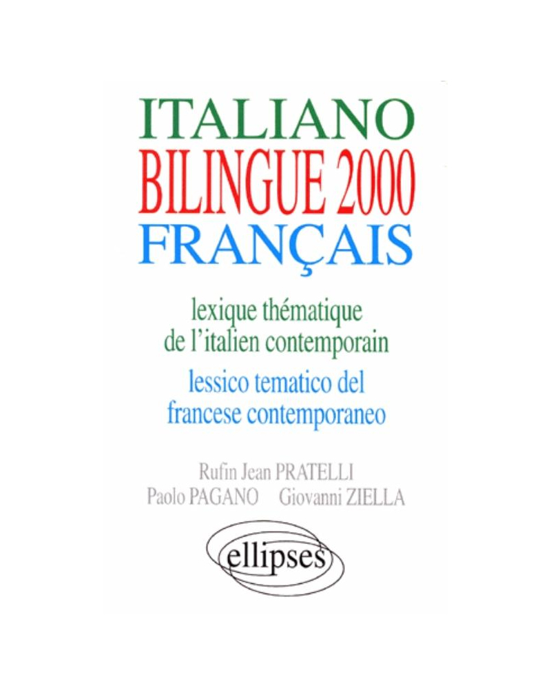 BILINGUE 2000. Italiano-Français - Lexique thématique de l'italien contemporain - Lessico tematico del francese contemporaneo