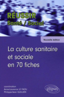 La culture sanitaire et sociale en 70 fiches - Nouvelle édition