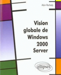Vision globale de Windows 2000 server