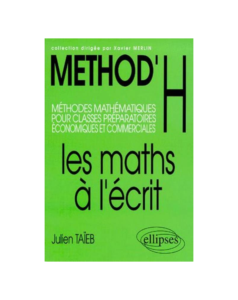 Mathématiques à l'écrit (Les) - (classes prépas économiques et commerciales)