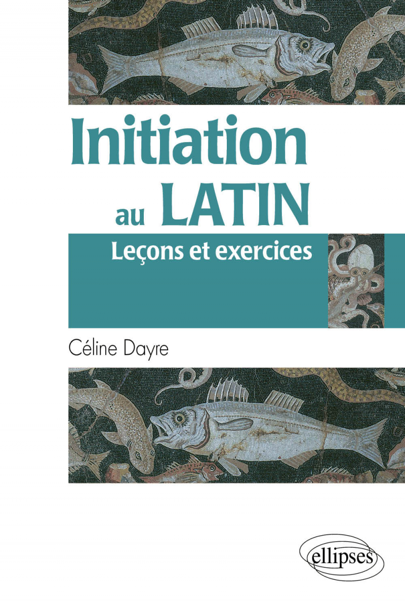 Initiation au latin (Leçons et exercices)