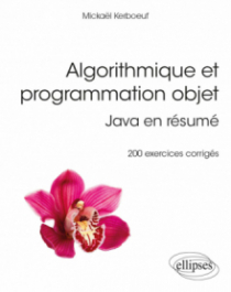 Algorithmique et programmation objet - Java en résumé - 200 exercices corrigés