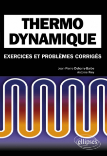 Thermodynamique. Exercices et problèmes corrigés MPSI-PCSI-PTSI - Licence