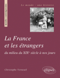 La France et les étrangers du milieu du XIXe siècle à nos jours
