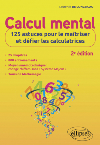 Calcul mental : 125 astuces pour le maîtriser et défier les calculatrices - 2e édition