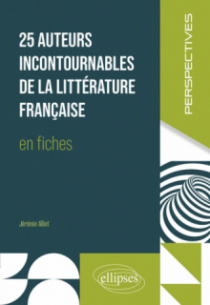 25 auteurs incontournables de la littérature française en fiches