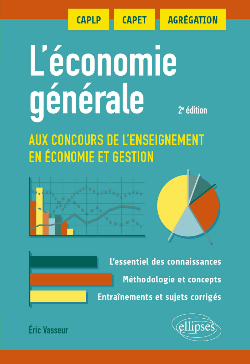 L'économie générale aux concours de l'enseignement en économie et gestion. CAPET, AGRÉGATIONS - 2e édition