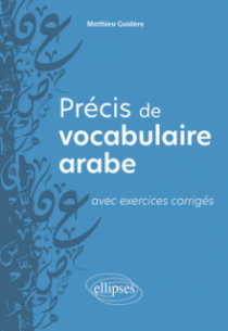Précis de vocabulaire arabe avec exercices corrigés