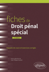 Fiches de Droit pénal spécial - A jour au 15 mai 2024 - 2e édition
