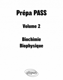 Prépa PASS - Volume 2 - Biostatistiques - Biologie cellulaire - Pharmacologie