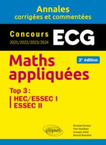 Maths appliquées ECG - Annales corrigées et commentées. Concours 2021/2022/2023/2024 - 2e édition