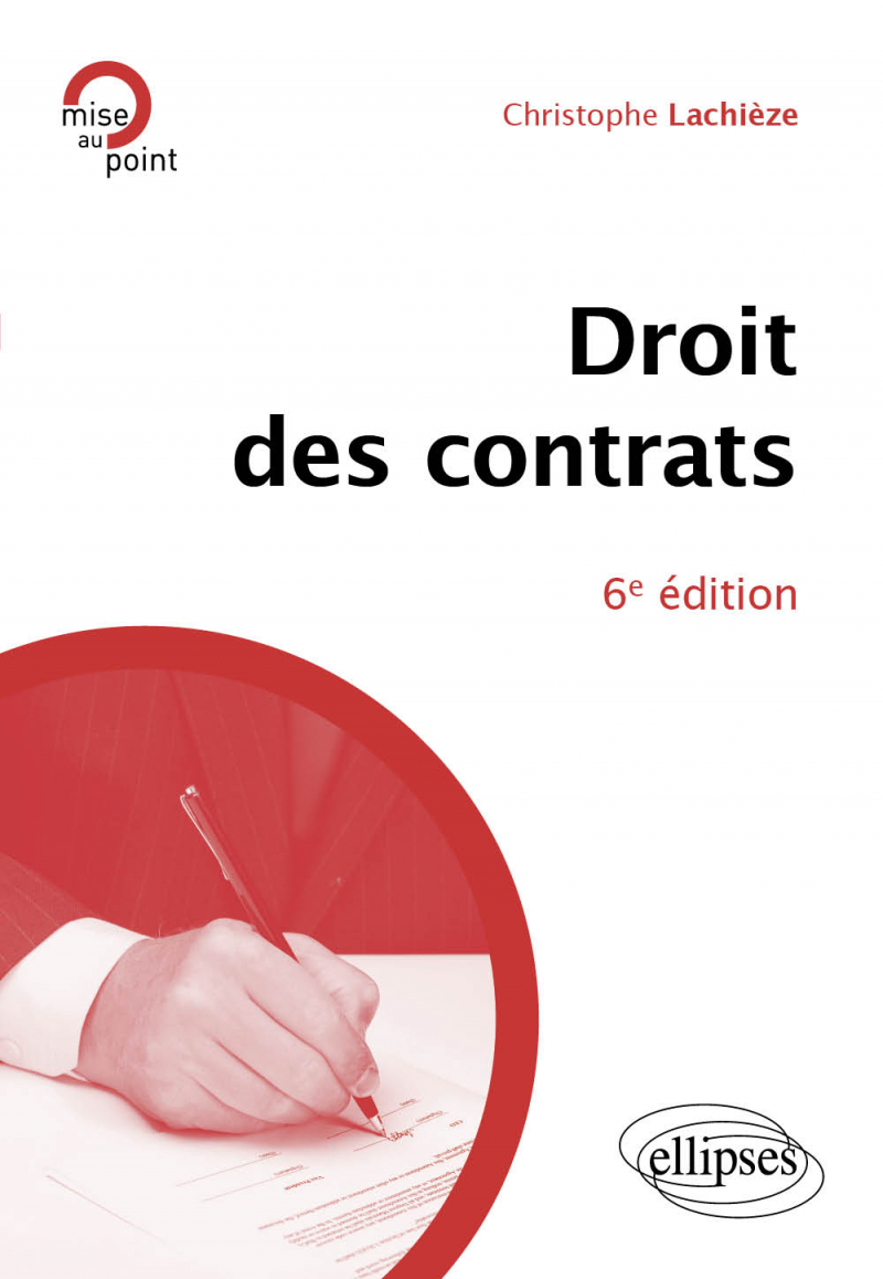 Le droit des contrats - A jour au 15 février 2024 - 6e édition