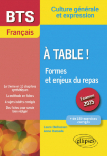 BTS Français. Culture générale et expression. À table ! Formes et enjeux du repas - Examen 2025 - édition 2025