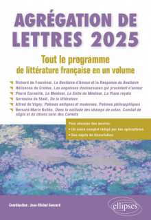 AGRÉGATION DE LETTRES 2025. TOUT LE PROGRAMME DE LITTÉRATURE FRANÇAISE EN UN VOLUME - Richard de Fournival, Le Bestiaire d'Amour et la Response du Bestiaire ; Hélisienne de Crenne, Les angoisses douloureuses qui procèdent d'amour ; Pierre Corneille, Le Menteur, La Suite du Menteur, La Place royale ; Germaine de Staël, De la littérature ; A - édition 2025