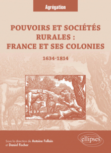 Pouvoirs et sociétés rurales : France et ses colonies : 1634-1814