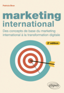 Marketing international - Des concepts de base du marketing international à la transformation digitale - 2e édition