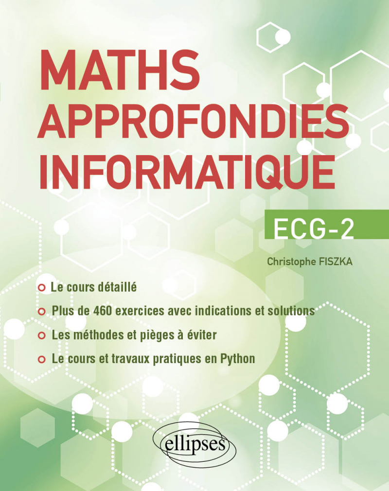 Maths approfondies - Info - ECG-2 - Cours détaillé, méthodes et exercices corrigés