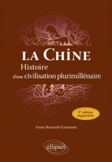 La Chine - Histoire d'une civilisation plurimillénaire - 2e édition