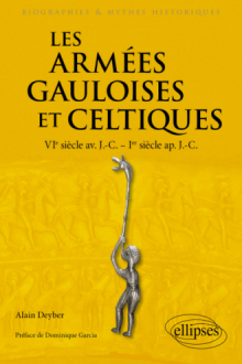 Les armées gauloises et celtiques - VIe siècle av. J.-C. - Ier siècle ap. J.-C.