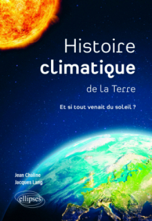 Histoire climatique de la Terre - Et si tout venait du soleil ?